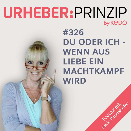 #326 Du oder Ich - wenn aus Liebe ein Machtkampf wird
