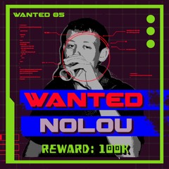 WANTED 05: NOLOU