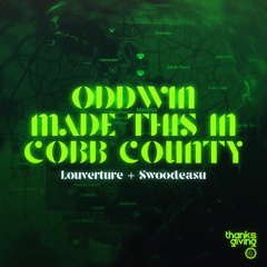 Oddwin Made This In Cobb County ft. Louverture, Swoodeasu • Prod. Oddwin