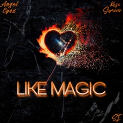 Like Magic (Feat. Angel Eyez)