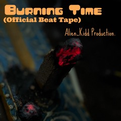 Burning Time (Official Beat Tape)