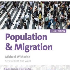 [PDF⚡READ❤ONLINE]  Population & Migration: As/A2 Geography (Contemporary Case St