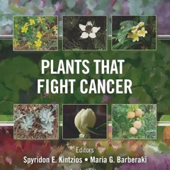 free read Plants that Fight Cancer, Second Edition