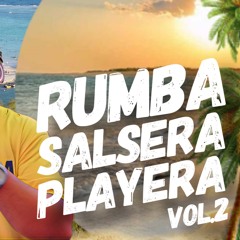 RUMBA SALSERA PLAYERA VOL2  MIX  DESDE BOCACHICA  LIVE DJ JOE CATADOR
