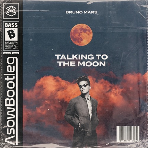 Stream Bruno Mars - Talking To The Moon (ASOW Bootleg) by ASOW | Listen  online for free on SoundCloud