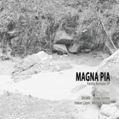Magna Pia - Fertile (Linear System Remix) - OUT NOW