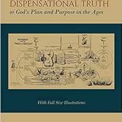 [ACCESS] EBOOK 📔 Dispensational Truth [with Full Size Illustrations], or God's Plan
