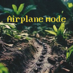 Airplane mode (prod. sorrow bringer)