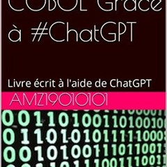 [Télécharger en format epub] Apprendre COBOL Grâce à #ChatGPT: Livre écrit à l'aide de ChatGPT