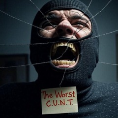 The Worst C.U.N.T