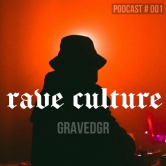 Rave Culture Records Podcast 001 - GRAVEDGR
