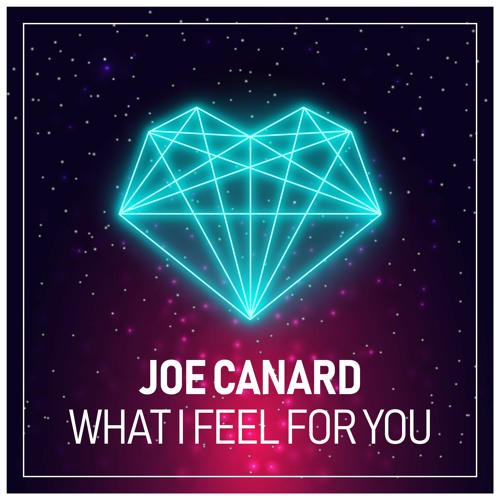 Joe Canard - What I Feel For You (Extended Mix)