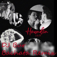 Layto - Houndin (Dj Bur Bachata Remix)