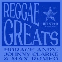 Reggae Greats: Horace Andy, Johnny Clarke and Max Romeo - Continuous Mix