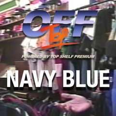 Navy Blue - “Off Top” Freestyle