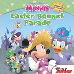 [FREE] PDF ☑️ Minnie Easter Bonnet Parade: Includes Stickers (Disney Junior: Minnie)