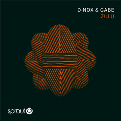 Premiere: D-Nox & Gabe - Zulu [Sprout]