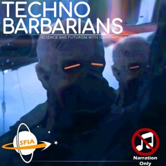 Techno-Barbarians (Narration Only)