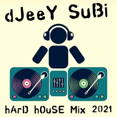 Dj Subi-HArd hOuSe 2021