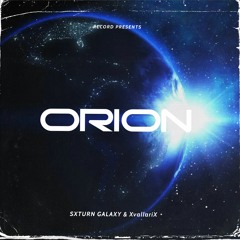 XvallariX & SXTURN GALAXY - ORION
