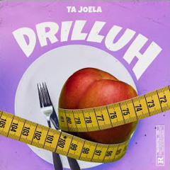 ta joela - Drilluh