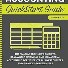 ~[Read]~ [PDF] Accounting QuickStart Guide: The Simplified Beginner's Guide to Financial & Mana