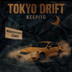 KEEPITG Tokyo Drift