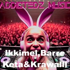 Ikkimel Barre - Keta & Krawall (Addictedz Remix)