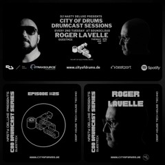 City Of Drums - Drumcast Series #25 - Roger Lavelle Gusetmix presented by DJ Nasty Deluxe