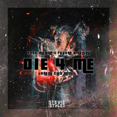 #Week5 | Die For Me (Stevie Styles Remix) - @StevieStylesMusic