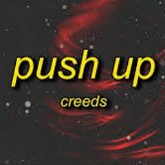 CREEDS - PUSH UP (NEW DJ SLOTH Mix)