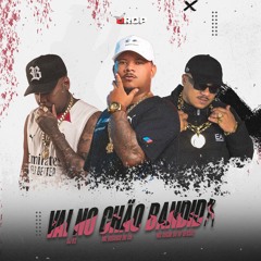 VAI NO CHÃO BANDIDA - MC RODRIGO DO CN , MC ROGIN DO BF , DJ RX