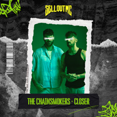 CHAINSMOKERS - CLOSER [SELL OUT MC 'CHILDREN' MASHUP]