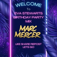 Eva Stewart’s 13th birthday party mix 🎧