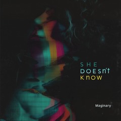 She Doesn't Know