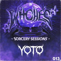 SORCERY SESSIONS VOL. 013 - YOTO