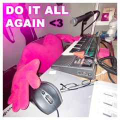 DO IT ALL AGAIN