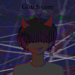 Glitch Core ft Lasso & Auternz