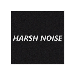 Harsh Noise Mix