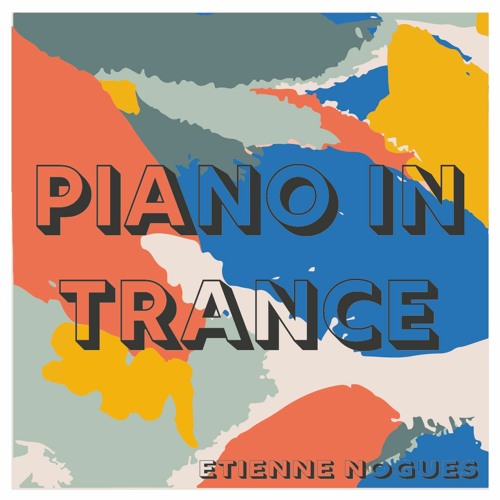 Etienne Nogues - Piano In Trance