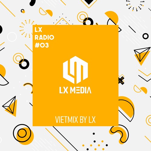 LX RADIO #03 | Việt Mix 2022 by LX