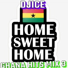 DJICE HOME SWEET HOME GHANA MIX 3