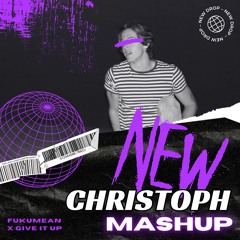 Fukumean x Give It Up (Christoph Mashup)