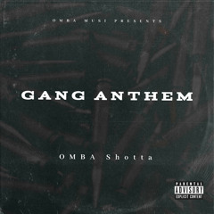 OMBA Shotta - Gang Anthem (Prod. by Jefe)