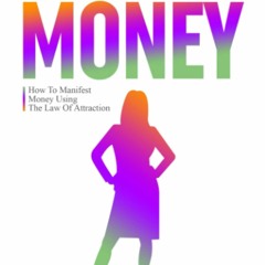 DOWNLOAD❤️EBOOK✔️ The Art Of Manifesting Money How To Manifest Money Using The Law Of Attrac