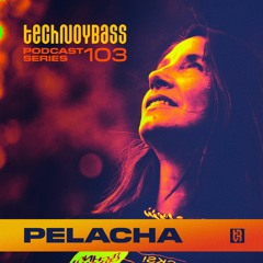 Technoybass #103 | Pelacha