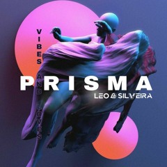 P R I S M A - Vibes and Loves @LEO SILVEIRA [FREE DOWNLOAD]