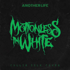 Motionless In White - Another Life (Collin Silk Cover)