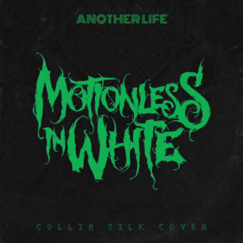 Motionless In White - Another Life (Collin Silk Cover)
