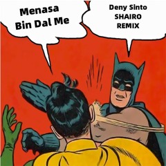 Menasa - Bin Dal Me (Deny Sinto X SHAIRO )*Click for buy for free download *